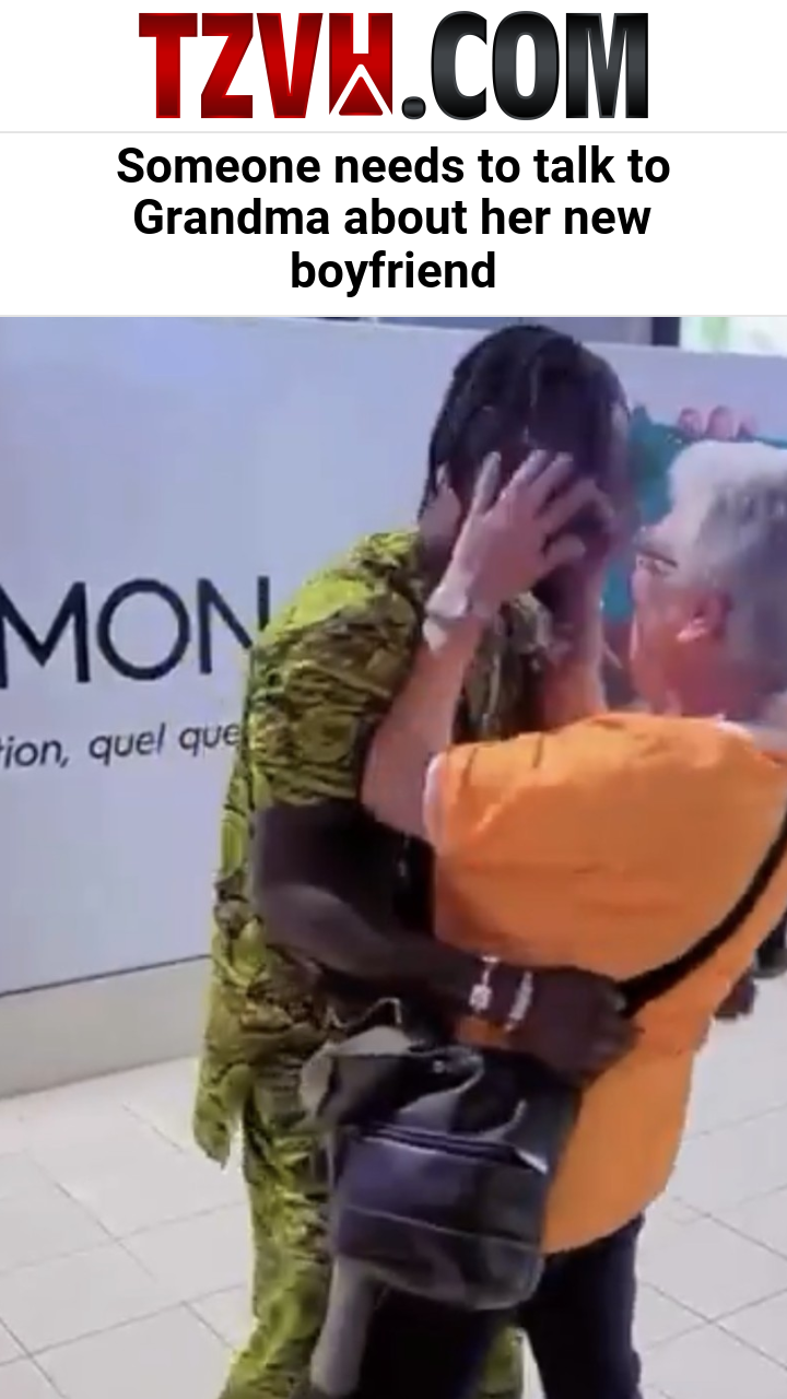 Someone needs to talk to Grandma about her new boyfriend