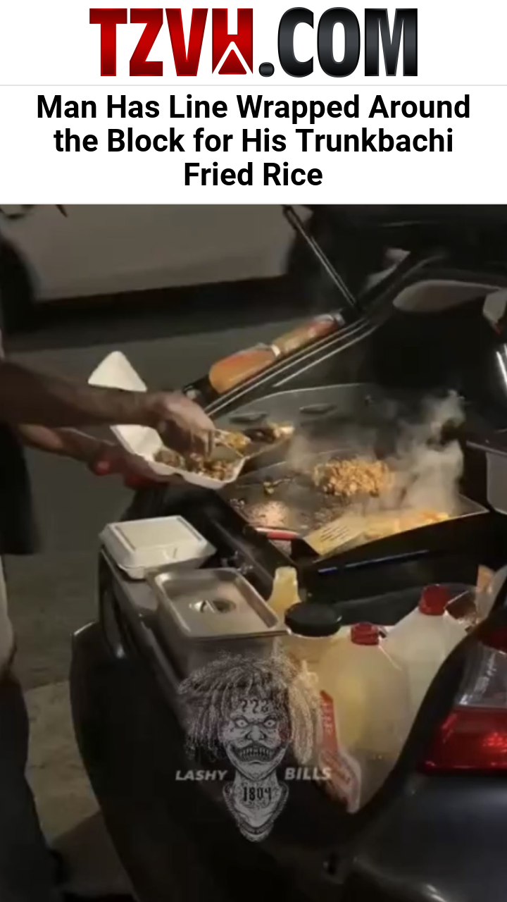 Man Has Line Wrapped Around the Block for His Trunkbachi Fried Rice