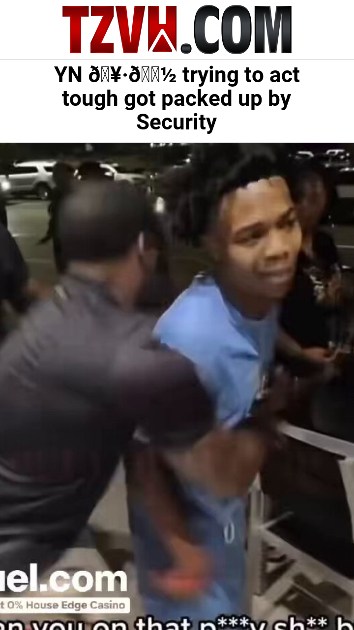 YN 🥷🏽 trying to act tough got packed up by Security