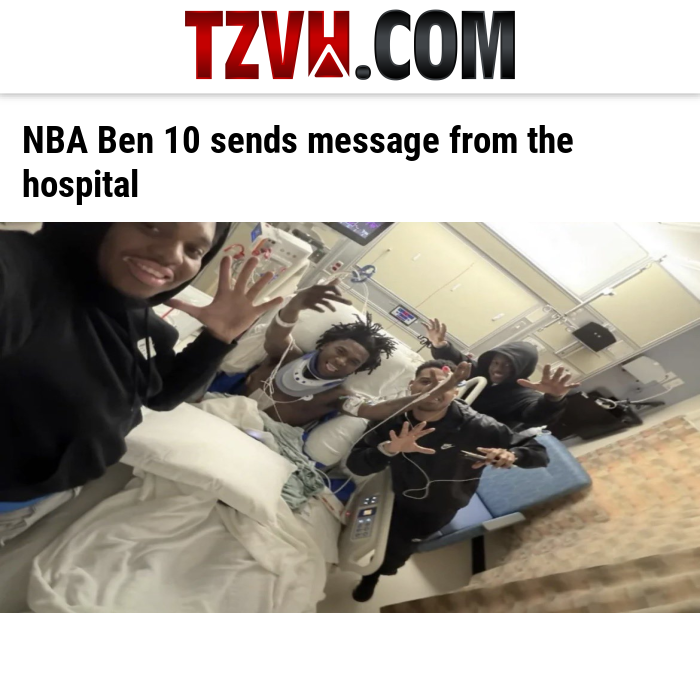 NBA Ben 10 sends message from the hospital